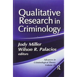 Qualitative Research in Criminology: Advances in Criminological Theory