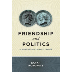Friendship and Politics in Post-Revolutionary France