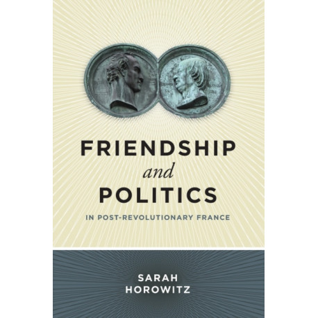 Friendship and Politics in Post-Revolutionary France