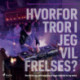 Hvorfor tror I jeg vil frelses?