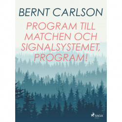 Program till matchen och signalsystemet, program!