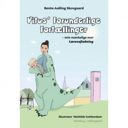 Vitus’ forunderlige fortællinger – min mærkelige mor - Lærervejledning