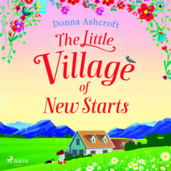 The Little Village of New Starts: A totally heartwarming romance about new beginnings