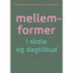 Mellemformer: I skole og dagtilbud