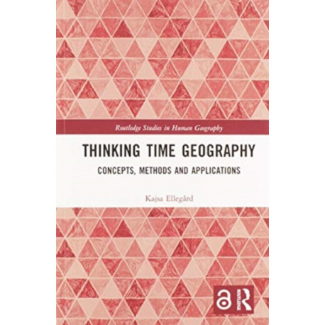 Thinking Time Geography: Concepts, Methods and Applications