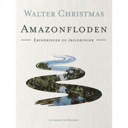 Amazonfloden. Erindringer og skildringer