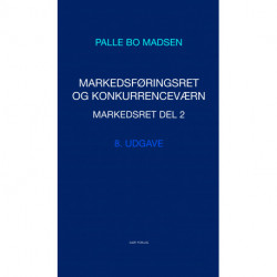 Markedsføringsret og konkurrenceværn: Markedsret Del 2