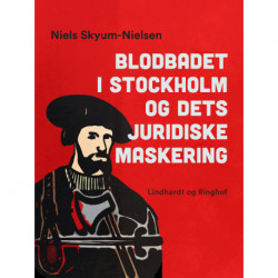 Blodbadet i Stockholm og dets juridiske maskering