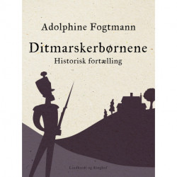 Ditmarskerbørnene. Historisk fortælling