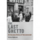 The Last Ghetto: An Everyday History of Theresienstadt