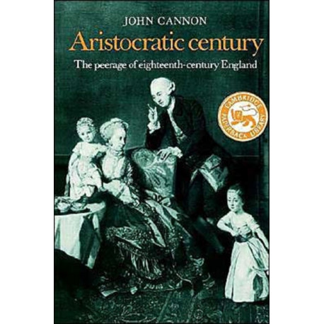 Aristocratic Century: The Peerage of Eighteenth-Century England