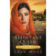 A Reluctant Queen: A Tale of Forbidden Love and God’s Calling