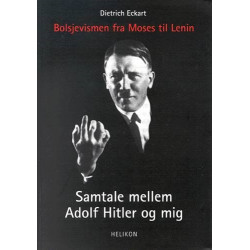 Samtale mellem Adolf Hitler og mig: Bolsjevismen fra Moses til Lenin