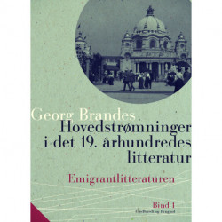 Hovedstrømninger i det 19. århundredes litteratur. Bind 1. Emigrantlitteraturen