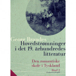 Hovedstrømninger i det 19. århundredes litteratur. Bind 2. Den romantiske skole i Tyskland