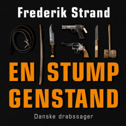 En stump genstand: – danske drabssager