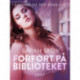 Forført på biblioteket – erotisk novellesamling
