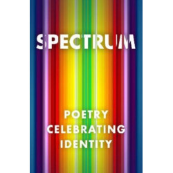 Spectrum: Poetry Celebrating Identity: Poetry Celebrating Identity