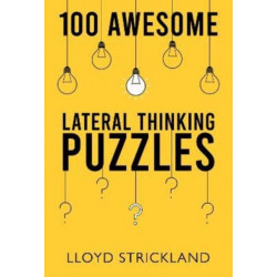 100 Awesome Lateral Thinking Puzzles