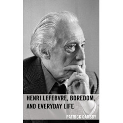 Henri Lefebvre, Boredom, and Everyday Life