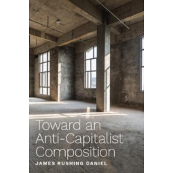 Toward an Anti-Capitalist Composition