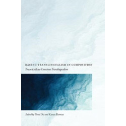 Racing Translingualism in Composition: Toward a Race-Conscious Translingualism