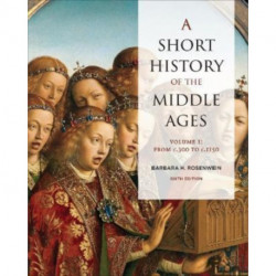 A Short History of the Middle Ages, Volume I: From C.300 to C.1150, Sixth Edition