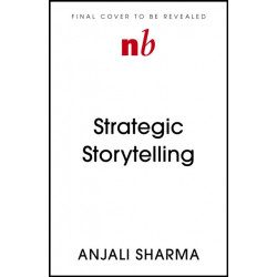 Strategic Storytelling: Why Some Stories Drive Your Success at Work But Others Don’t