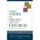 Three Views on Israel and the Church – Perspectives on Romans 9–11: Perspectives on Romans 9-11
