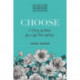 Choose – A Study of Moses for a Life that Matters: A Study of Moses for a Life That Matters