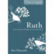 Ruth – Discovering God`s Faithfulness in an Anxious World: Discovering God's Faithfulness in an Anxious World