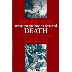 Western Attitudes toward Death: From the Middle Ages to the Present