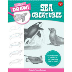 Let's Draw Sea Creatures: Learn to draw a variety of sea creatures step by step!