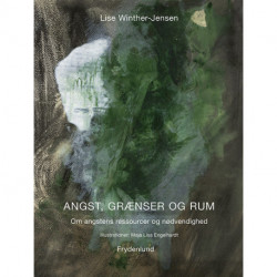 Angst, grænser og rum: Om angstens ressourcer og nødvendighed