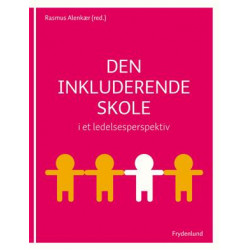 Den inkluderende skole i et ledelsesperspektiv: i et ...
