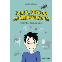 Hunde, kryb og små lukkede rum: fobier hos børn og unge