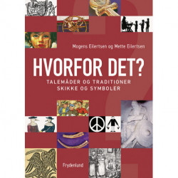 Hvorfor det?: Traditioner og talemåder, skikke og symboler