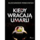 Kiedy wracają umarli