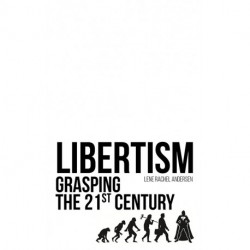 Libertism: Grasping the 21st Century