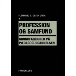 Profession og samfund: grundfaglighed på pædagoguddannelsen