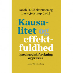 Kausalitet og effektfuldhed: i pædagogisk forskning og praksis