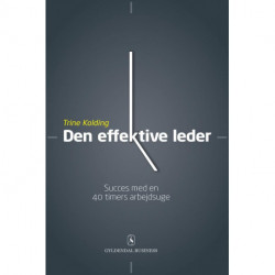 Den effektive leder: Succes med en 40 timers arbejdsuge