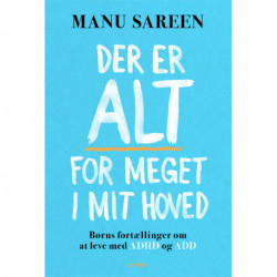 Der er ALT for meget i mit hoved