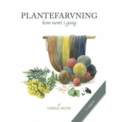 Plantefarvning - 2. udgave: Kom nemt i gang