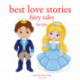 Best Love Stories, in Classic Fairy Tales for Kids