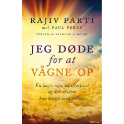 Jeg døde for at vågne op: En læges rejse til efterlivet og den visdom, han bragte med tilbage
