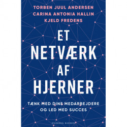 Et netværk af hjerner: Tænk med dine medarbejdere og led med succes