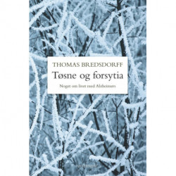 Tøsne og forsytia: Noget om livet med Alzheimers