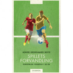 Spillets forvandling: Europæisk fodbold i 30 år