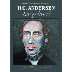 H.C. Andersen. Liv og levned: Fortalt med billeder og hans egne ord